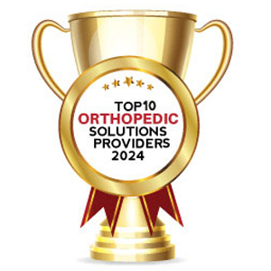 Top 10 Orthopedic Solutions Providers – 2024